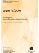 Jesus Is Risen by Barnard and Koerts for SATB