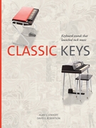 Classic Keys Keyboard Sounds That Launched Rock Music by Lenhoff Alan and Robertson David for Text