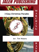 3 Easy Christmas Parades by - Burke Dallas - for Marching Band