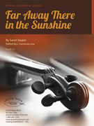 Far Away There in the Sunshine by Siegler Sarah for String Orchestra