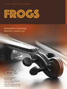 Frogs by Standridge Randall D for String Orchestra