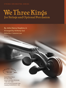 We Three Kings by Hopkins John Henry - Susi Anthony - for String Orchestra