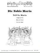 Dic Nobis Maria - Tell Us Maria by Astor Miguel for SSA a cappella
