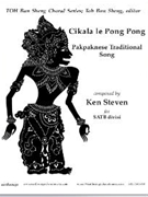 Cikala le Pong Pong by Steven Ken for SATB divisi a cappella
