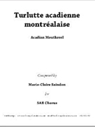 Turlutte acadienne montrealaise - Acadian Mouthreel by Saindon Marie-Claire for SAB a cappella