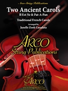 Two Ancient Carols (Il Est Ne" & "Pat a Pan) by - Cunalata Janelle Z - for String Orchestra