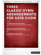 3 Classic Hymn Arrangements for SATB Choir by Keveren Shipps and Duren for SATB