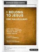 I Belong to Jesus - Oh Hallelujah by Farren Ryan and Smith - Gambill Luke - for SATB
