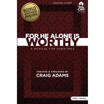 For He Alone Is Worthy by Adams Craig for Unison/2-Part and Piano