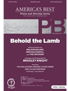 Behold the Lamb by Malone Stanfill and Wickham - Knight Bradley - for SATB and Piano