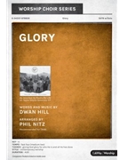 Glory by Hill Dwan - Nitz Phil - for SATB and Piano