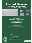 Lord of Heaven with Holy Holy Holy by Barfoot and Peck - Knight Bradley - for SATB and Piano