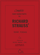Complete First Horn Parts To Richard by Strauss Richard - Tone Poems - for French Horn Orchestral Excerpt