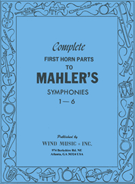 Complete First Horn Parts To Mahler's by Mahler Gustav - Symphonies 1-6 - for French Horn Orchestral Excerpt