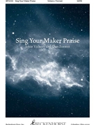Sing Your Maker Praise by Vickery and Forrest for SATB and Piano