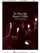 To Thee My Heart I Offer by Hagenberg Elaine for SATB and Piano