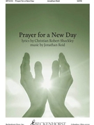 Prayer for a New Day by Reid Jonathan Shockley Christian Robert for SATB a cappella