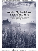 Awake My Soul Give Thanks and Sing by Courtney Craig Boersma Susan Bentall for SATB and Piano