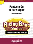 Fantasia On ‘O Holy Night’ by McBride Jonathan for Concert Band