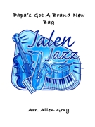 Papa's Got A Brand New Bag by Gray Allen for Jazz Ensemble (Pop/Jazz Rock and Funk)