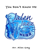 You Don't Know Me by Gray Allen for Jazz Ensemble (Jazz Blues and Swing)