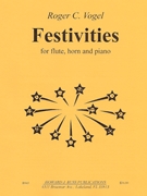 Festivities by Vogel Roger C for Flute / French Horn and Piano