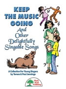 Keep The Music Going And Other Delightfully Singable Songs by Jennings Teresa and Paul for Songkit