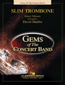 Slim Trombone by Fillmore Henry - Shaffer David - for Trombone Section w/ Band
