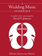 A Wedding Music Anthology: Fiftieth Anniversary Edition