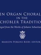 Ten Organ Chorales in the Schubler Tradition by Bach Johann Sebastian - Biery Marilyn - for Organ