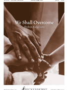 We Shall Overcome by - Love Shelton Ridge - for SATB a cappella