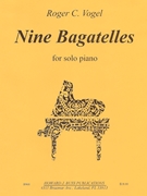 Nine Bagatelles by Vogel Roger C for Piano
