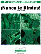 Nunca te Rindas (Never Give Up!) by Sharp Thom for String Orchestra