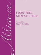 I Don' Feel No Ways Tired