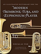 An Illustrated Dictionary for the Modern Trombone, Tuba, and Euphonium Player