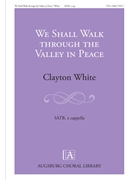 We Shall Walk Through the Valley in Peace