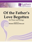 Of The Father's Love Begotten by - Robeson-Howard Michele - for String Orchestra W