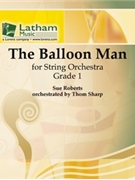 Balloon Man by Roberts Sue - Sharp Thom - for String Orchestra