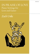 In Praise of Love - Settings for Lent and Easter