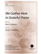 We Gather Here in Grateful Praise