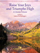 Raise Your Joys & Triumphs High by - Swearingen James - for Concert Band