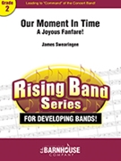 Our Moment in Time (A Joyous Fanfare!)