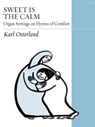 Sweet is the Calm: Organ Settings on Hymns of Comfort