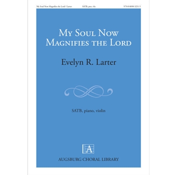 My Soul Now Magnifies the Lord