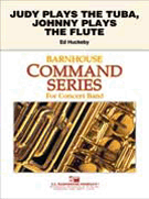 Judy Plays The Tuba Johnny Plays The Flute by Huckeby Ed for Full Score