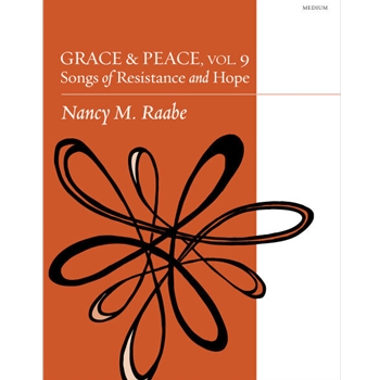 Grace and Peace, Volume 9: Songs of Resistance and Hope