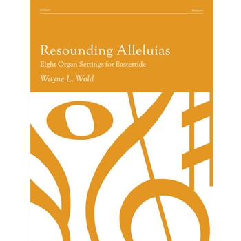 Resounding Alleluias: Eight Organ Settings for Eastertide