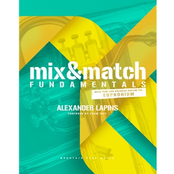 Mix & Match Fundamentals: Build Your Own Advanced Routine for Euphonium