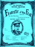 Fairest Of The Fair by Sousa John Philip - Holcombe Bill - for Concert March