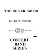 Silver Sword by Nowak Jerry for Concert March